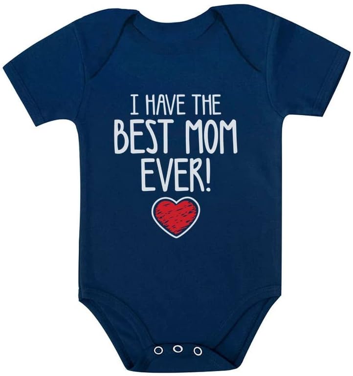 Tstars I Have the Best Mom Ever Baby Bodysuit Newborn Outfit Gift by Tstars