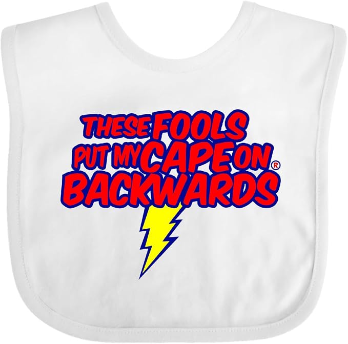 inktastic These Fools Put My Cape on Backwards ® Baby Bib by Inktastic