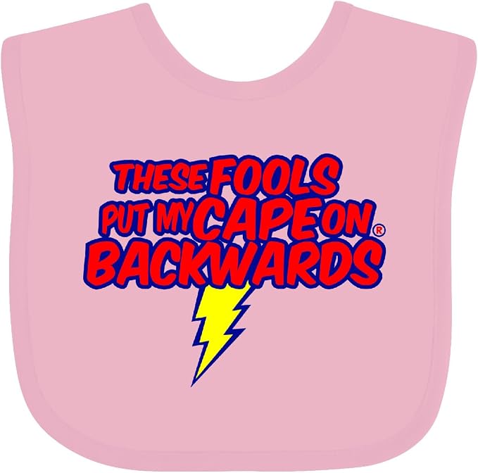 inktastic These Fools Put My Cape on Backwards ® Baby Bib by Inktastic