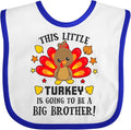 inktastic This Little Turkey Is Going To Be a Big Brother Baby Bib by Inktastic