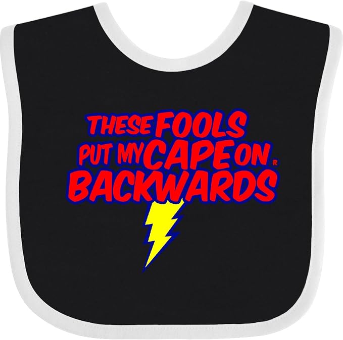 inktastic These Fools Put My Cape on Backwards ® Baby Bib by Inktastic