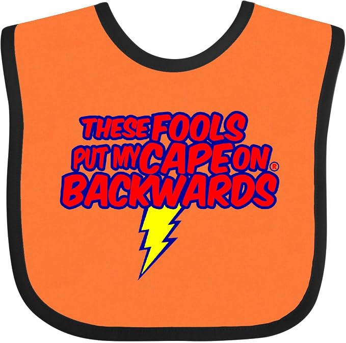 inktastic These Fools Put My Cape on Backwards ® Baby Bib by Inktastic