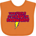 inktastic These Fools Put My Cape on Backwards ® Baby Bib by Inktastic