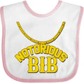 inktastic Notorious Bib Baby Bib by Inktastic