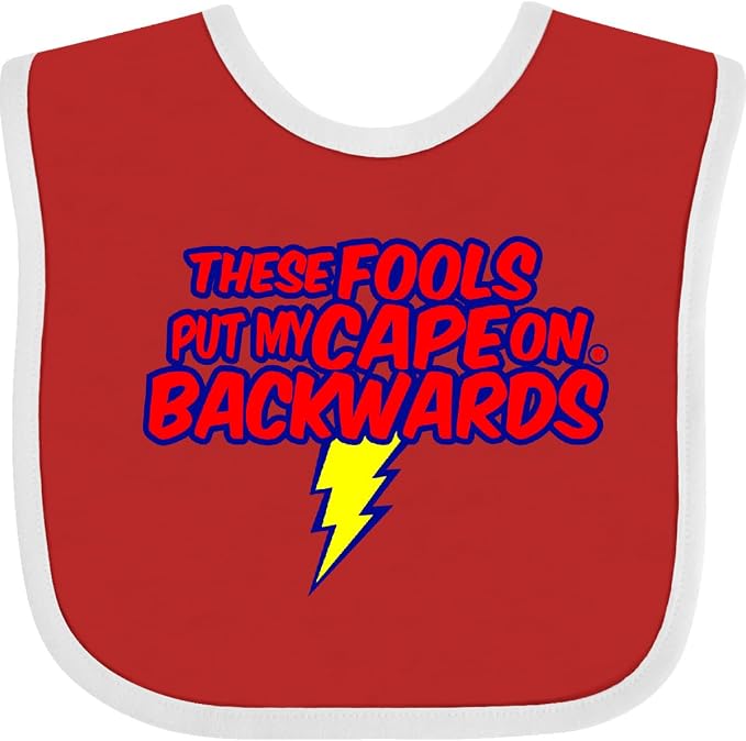 inktastic These Fools Put My Cape on Backwards ® Baby Bib by Inktastic