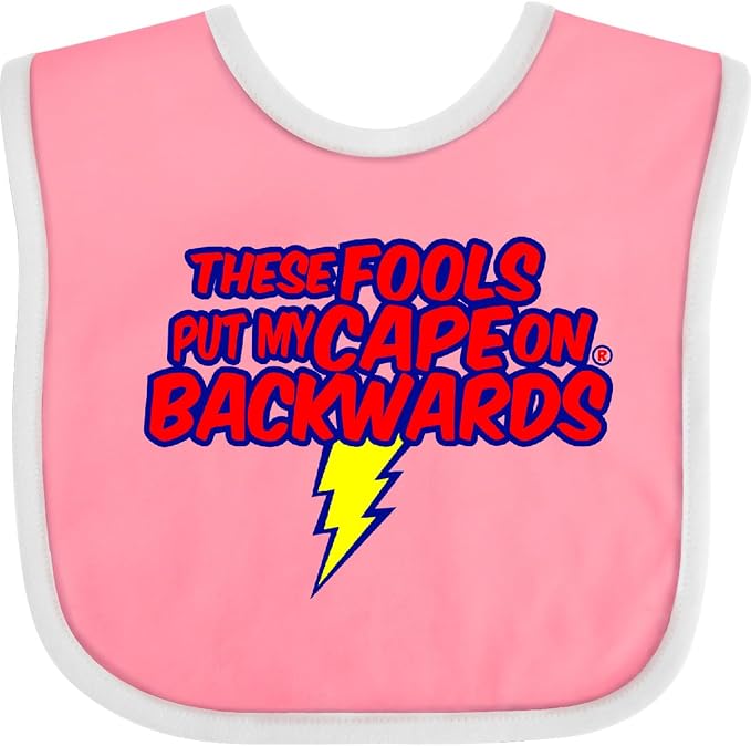 inktastic These Fools Put My Cape on Backwards ® Baby Bib by Inktastic