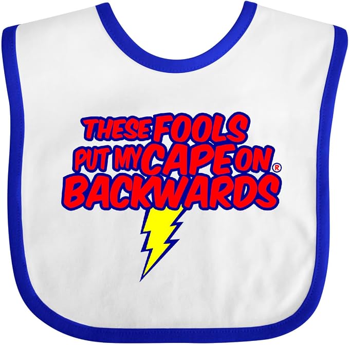 inktastic These Fools Put My Cape on Backwards ® Baby Bib by Inktastic