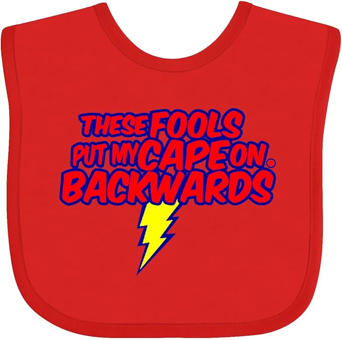 inktastic These Fools Put My Cape on Backwards ® Baby Bib by Inktastic