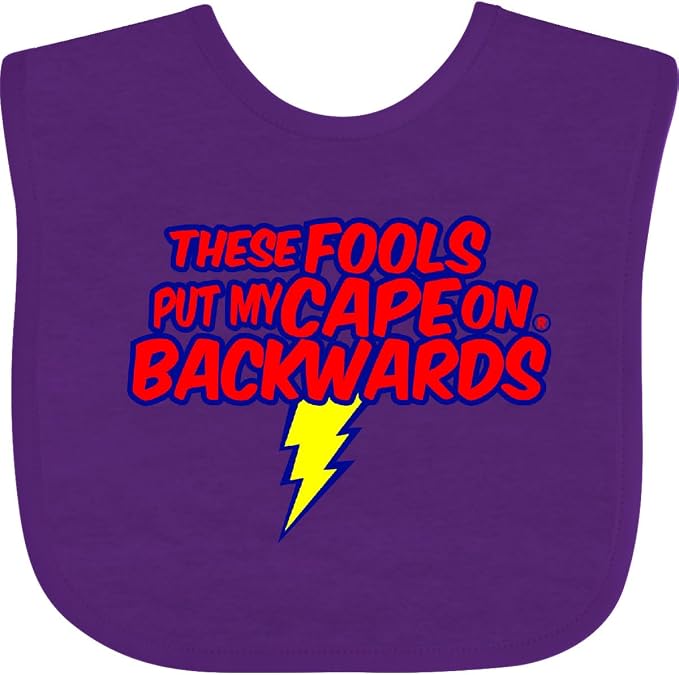 inktastic These Fools Put My Cape on Backwards ® Baby Bib by Inktastic