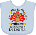 inktastic This Little Turkey Is Going To Be a Big Brother Baby Bib by Inktastic