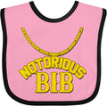 inktastic Notorious Bib Baby Bib by Inktastic
