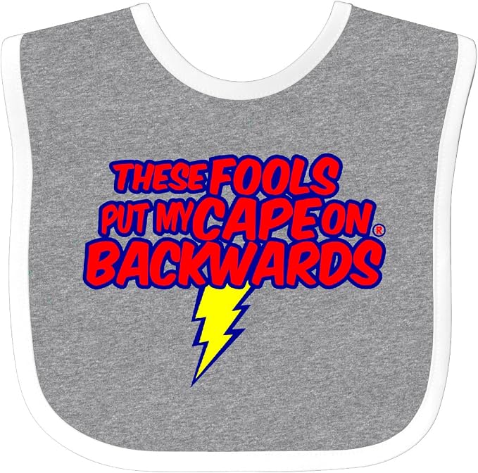inktastic These Fools Put My Cape on Backwards ® Baby Bib by Inktastic