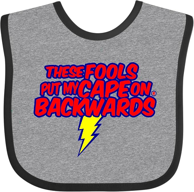inktastic These Fools Put My Cape on Backwards ® Baby Bib by Inktastic